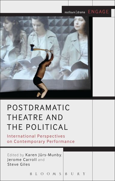 Karen Jürs-Munby, Jerome Carroll, Steve Giles - Postdramatic Theatre and the Political, Inbunden