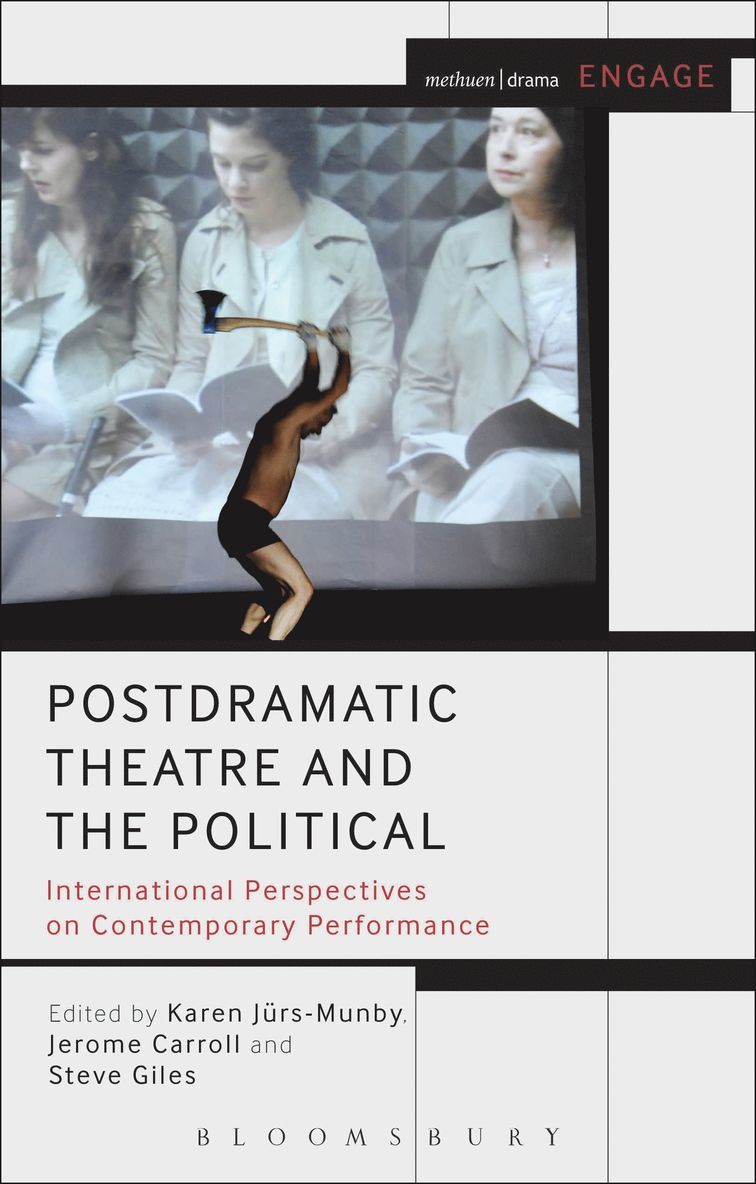 Karen Jürs-Munby, Jerome Carroll, Steve Giles - Postdramatic Theatre and the Political, Inbunden