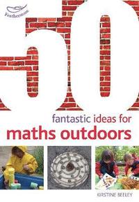 bokomslag 50 Fantastic Ideas for Maths Outdoors