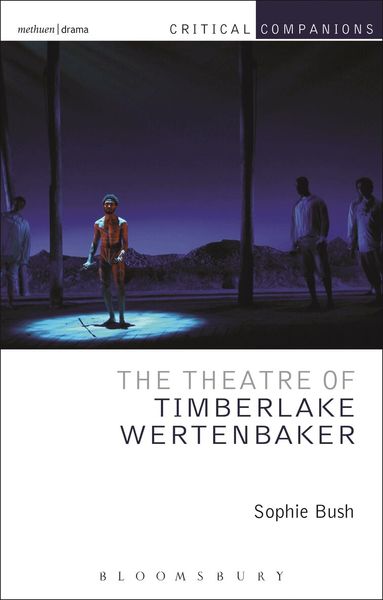 Sophie Bush - Theatre of Timberlake Wertenbaker, Inbunden