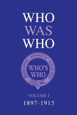 Who Was Who Volume I (1897-1915) 1