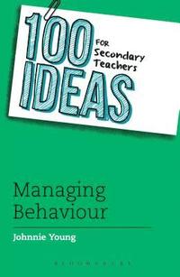 bokomslag 100 Ideas for Secondary Teachers: Managing Behaviour