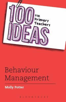 100 Ideas for Primary Teachers: Behaviour Management 1