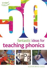 bokomslag 50 Fantastic Ideas for Teaching Phonics