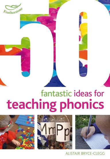 Alistair Bryce-Clegg - 50 Fantastic Ideas for Teaching Phonics, Häftad