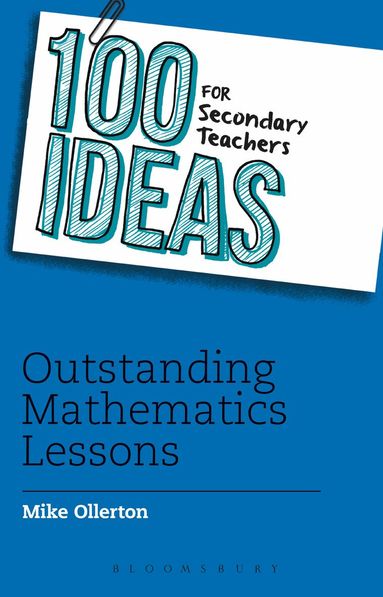 Mike Ollerton - 100 Ideas for Secondary Teachers: Outstanding Mathematics Lessons, Häftad