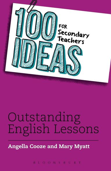 Angella Cooze, Mary Myatt - 100 Ideas for Secondary Teachers: Outstanding English Lessons, Häftad