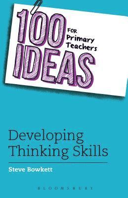 bokomslag 100 Ideas for Primary Teachers: Developing Thinking Skills