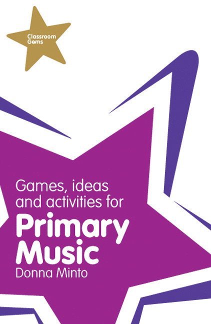 Classroom Gems: Games, Ideas and Activities for Primary Music 1