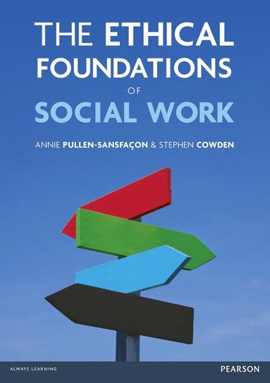 Stephen Cowden, Annie Pullen-Sansfacon - The Ethical Foundations of Social Work, Häftad
