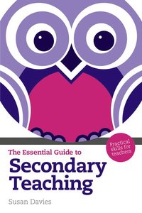 bokomslag Essential Guide to Secondary Teaching, The
