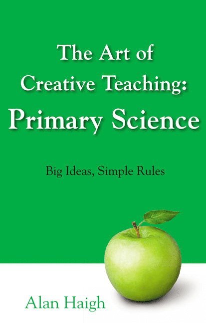 Alan Haigh - Art of Creative Teaching: Primary Science, The, Häftad