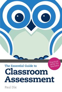 bokomslag The Essential Guide to Classroom Assessment