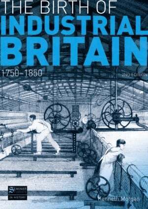Kenneth Morgan - Birth of Industrial Britain, Häftad