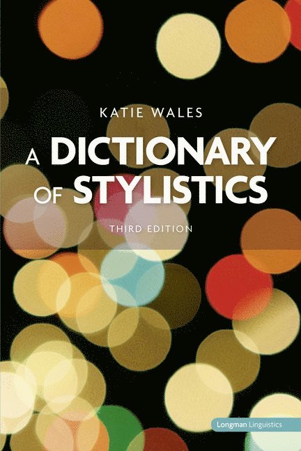 Katie Wales - A Dictionary of Stylistics, Häftad