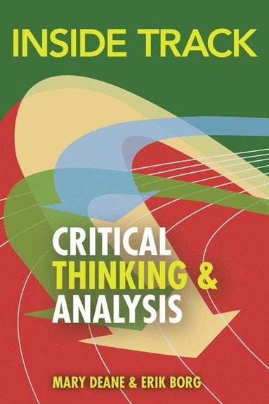 bokomslag Inside Track to Critical Thinking and Analysis