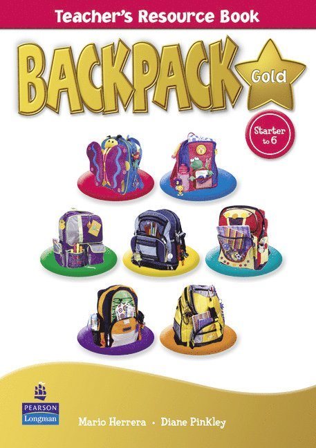 Diane Pinkley, Mario Herrera - Backpack Gold Starter to Level 6 Teacher's Resource Book New Edition, Häftad