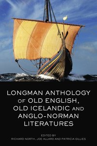 bokomslag Longman Anthology of Old English, Old Icelandic, and Anglo-Norman Literatures