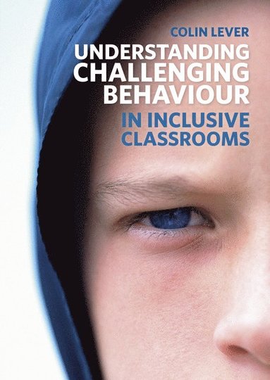 bokomslag Understanding Challenging Behaviour in Inclusive Classrooms