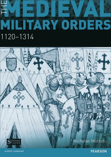 Nicholas Morton - The Medieval Military Orders 1120-1314, Häftad