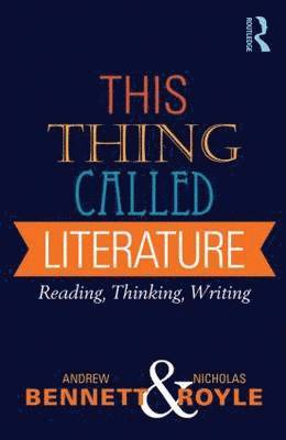bokomslag This Thing Called Literature: Reading, Thinking, Writing