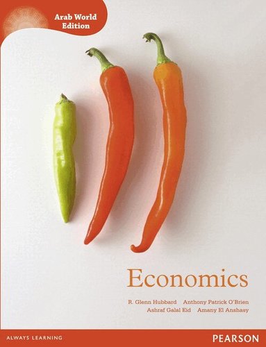 Glenn Hubbard, Anthony O'Brien, Ashraf Eid, Amany El Anshasy - Economics (Arab World Editions), Häftad