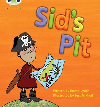 Emma Lynch - Bug Club Phonics - Phase 2 Unit 1-2: Sid's Pit, Häftad