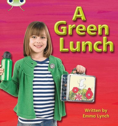 Emma Lynch - Bug Club Phonics - Phase 3 Unit 10: A Green Lunch, Häftad