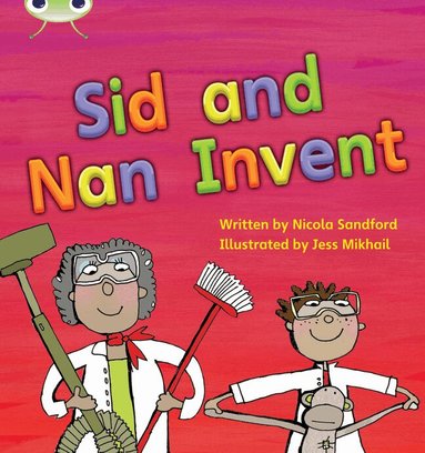 Nicola Sandford - Bug Club Phonics - Phase 3 Unit 8: Sid and Nan Invent, Häftad