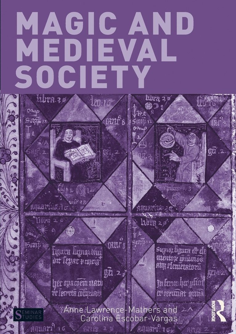 UK) Lawrence-Mathers, Anne (University of Reading, UK) Escobar-Vargas, Carolina (University of Reading, Anne Lawrence-Mathers, Carolina Escobar-Vargas - Magic and Medieval Society, Häftad