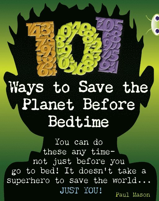 Bug Club Independent Non Fiction Year 4 Grey B 101 Ways to Save the Planet Before Bedtime 1