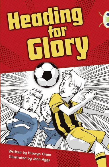 Hiawyn Oram - Bug Club Independent Fiction Year 4 Grey A Heading for Glory, Häftad