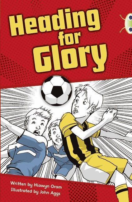 Hiawyn Oram - Bug Club Independent Fiction Year 4 Grey A Heading for Glory, Häftad