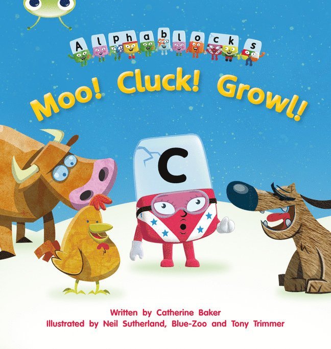 Catherine Baker - Bug Club Phonics - Phase 3 Unit 10: Alphablocks Moo! Cluck! Growl!, Häftad
