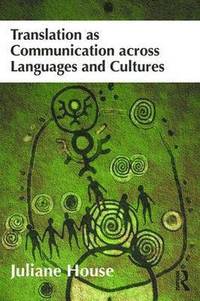 bokomslag Translation as Communication across Languages and Cultures