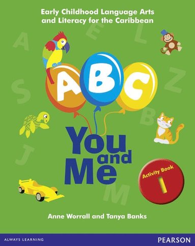 bokomslag A B, C, You and Me: Early Childhood Literacy for the Caribbean, Activity Book 1