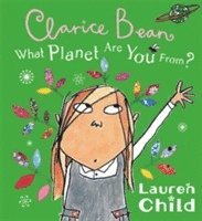Lauren Child - What Planet Are You From Clarice Bean?, Häftad