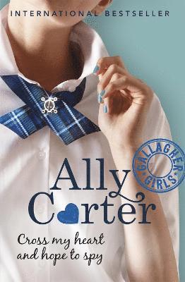 bokomslag Gallagher Girls: Cross My Heart And Hope To Spy