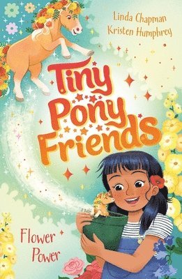 Linda Chapman - Tiny Pony Friends: Flower Power, Häftad