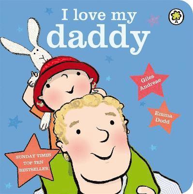 Giles Andreae - I Love My Daddy Board Book, Kartonnage