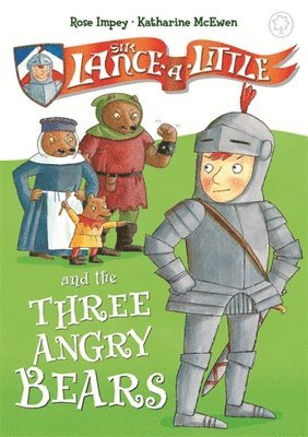 Rose Impey - Impey, R: Sir Lance-A-Little and the Three Angry Bears, Häftad