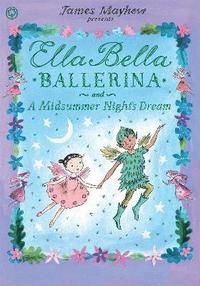 bokomslag Ella Bella Ballerina and A Midsummer Night's Dream