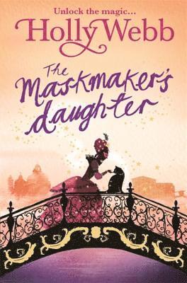 Holly Webb - Magical Venice story: The Maskmaker's Daughter, Häftad