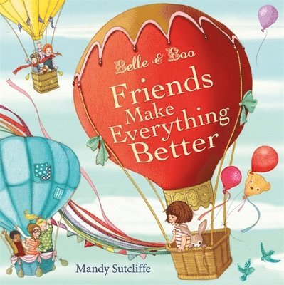 Sutcliffe, M: Belle & Boo: Friends Make Everything Better