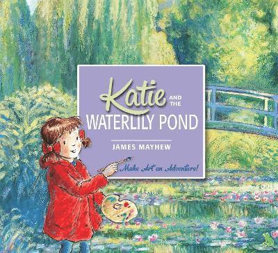 James Mayhew, Mary McQuillan, Mary Mcquillan - Katie and the Waterlily Pond, Häftad