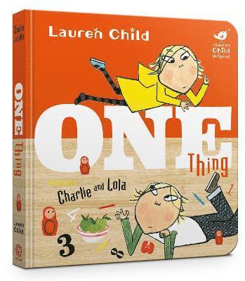 Lauren Child - Charlie and Lola: One Thing Board Book, Kartonnage