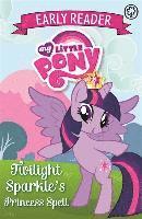 bokomslag My Little Pony Early Reader: Twilight Sparkle's Princess Spell: Book 1