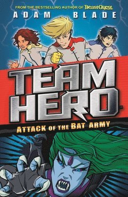 bokomslag Team Hero: Attack of the Bat Army