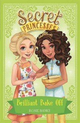 Secret Princesses: Brilliant Bake Off 1