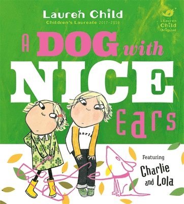 Lauren Child - Charlie and Lola: A Dog With Nice Ears, Häftad